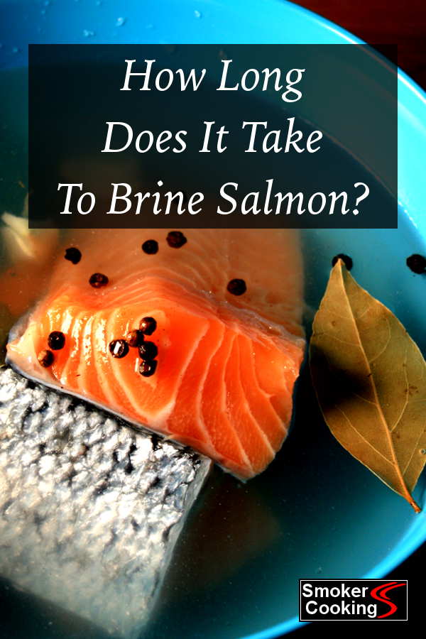 How Long Does it Take To Brine Salmon?